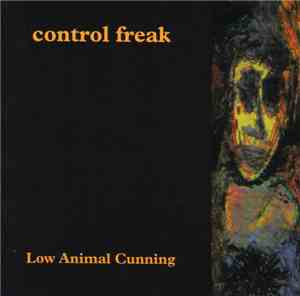 Control Freak  - Low Animal Cunning