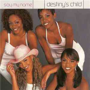 Destiny's Child - Say My Name