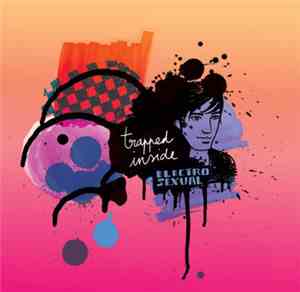 Electrosexual - Trapped Inside