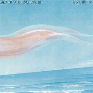 Grover Washington, Jr. - Skylarkin