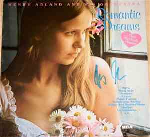 Henry Arland And His Orchestra - Romantic Dreams Music For Lovely Moments