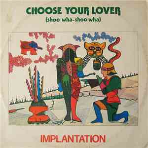 Implantation - Choose Your Lover (Shoo-Wha Shoo-Wha)