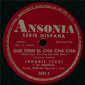Johnnie Segui Y Su Orquesta - Que Tiene El Cha Cha Cha / Duerme