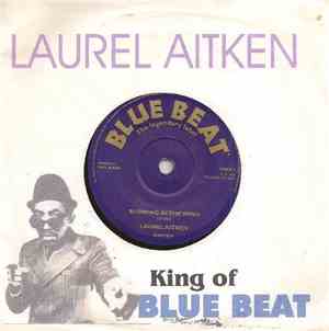 Laurel Aitken - Blowing In The Wind / Rock Steady