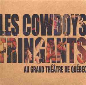 Les Cowboys Fringants - Au Grand Théâtre De Québec