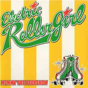 Mummy The Peepshow - Electric Roller Girl