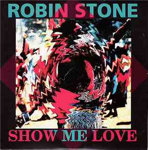 Robin Stone  - Show Me Love