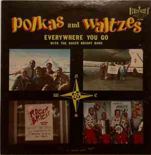 Roger Bright's Band - Polkas And Waltzes: Everywhere You Go