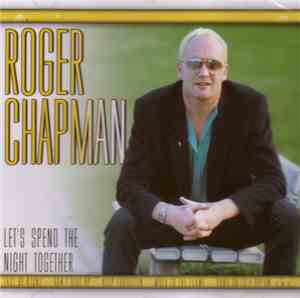 Roger Chapman - Let's Spend The Night Together