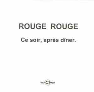 Rouge Rouge - Ce Soir, Après Dîner