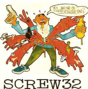 Screw 32 - Why Are We So Fucked Up All The Time?