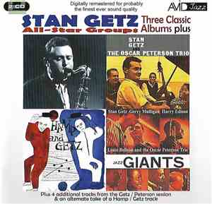Stan Getz - All-Star Groups:  Three Classic Albums Plus