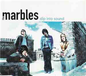 The Marbles  - Slip Into Sound