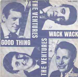 The Ventures - Good Thing / Wack Wack