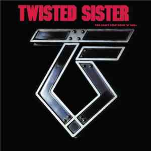 Twisted Sister - You Can't Stop Rock 'N' Roll