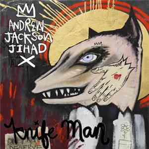 Andrew Jackson Jihad - Knife Man