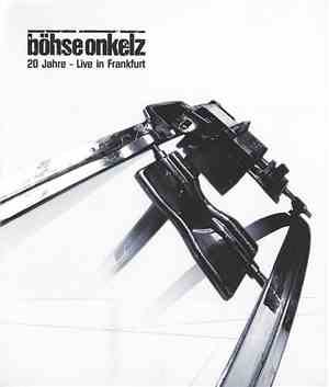 Böhse Onkelz - 20 Jahre - Live In Frankfurt