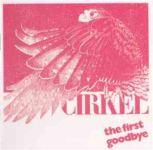 Cirkel  - The First Goodbye