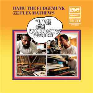 Damu The Fudgemunk & Flex Mathews - Live From WonkaBeats Volume One