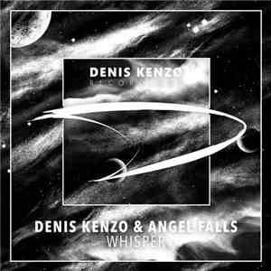 Denis Kenzo & Angel Falls  - Whisper