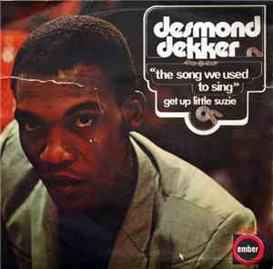 Desmond Dekker - The Song We Used To Sing