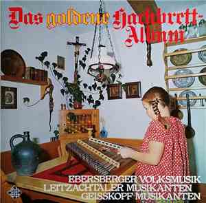 Ebersberger Volksmusik, Leitzachtaler Musikanten, Geisskopf Musikanten - Da ...