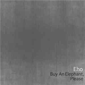 Eho - Buy An Elephant, Please