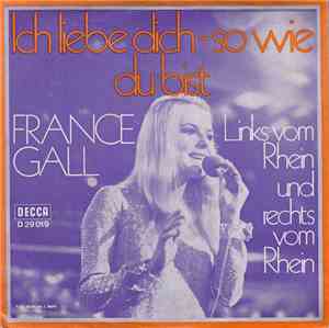 France Gall - Ich Liebe Dich - So Wie Du Bist / Links Vom Rhein Und Rechts  ...