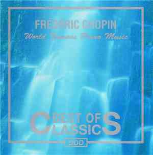 Frédéric Chopin - Best Of Classics: Frédéric Chopin World Famous Piano Musi ...