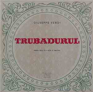 Giuseppe Verdi - Trubadurul (Dramă Lirică În 4 Acte)