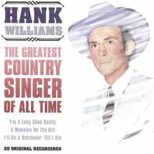 Hank Williams - The Greatest Country Singer Of All Time