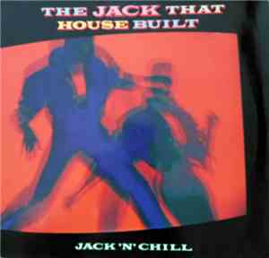 Jack 'N' Chill - The Jack That House Built