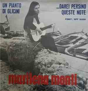 Marilena Monti - Un Pianto Di Glicini /...Darei Persino Queste Note