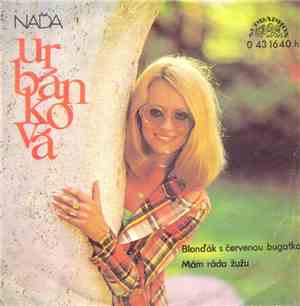 Naďa Urbánková - Blonďák S Červenou Bugatkou / Mám Ráda Žužu