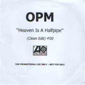 OPM  - Heaven Is A Halfpipe