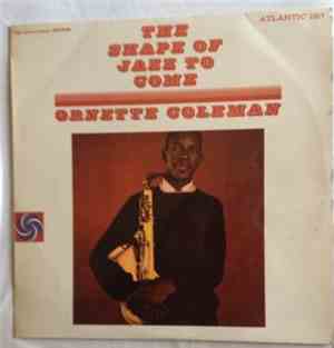Ornette Coleman - The Shape Of Jazz To Come