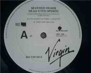 Severed Heads - Dead Eyes Opened