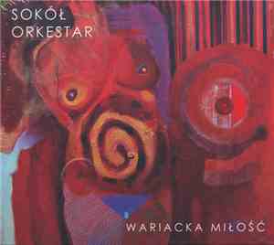 Sokół Orkestar - Wariacka Miłość