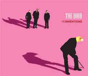 The Bird - Reinventions