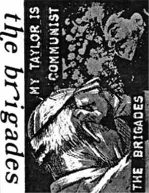 The Brigades - My Tailor Is Communist