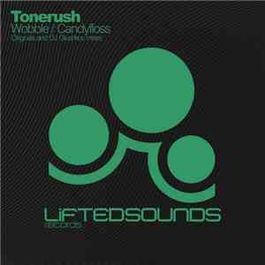 Tonerush - Wobble / Candyfloss