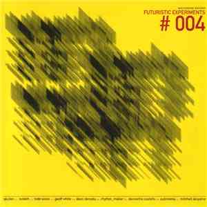 Various - Futuristic Experiments #004