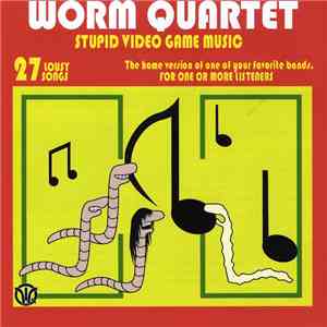 Worm Quartet - Stupid Video Game Music