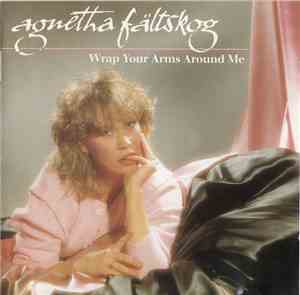 Agnetha Fältskog - Wrap Your Arms Around Me