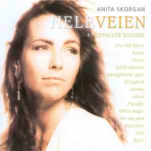 Anita Skorgan - Hele Veien - 47 Utvalgte Sanger