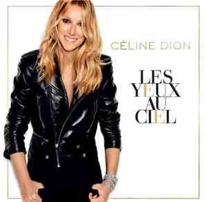 Céline Dion - Les Yeux Au Ciel