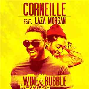 Corneille Featuring Laza Morgan - Wine & Bubble