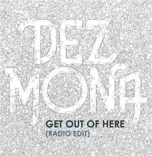 Dez Mona - Get Out Of Here