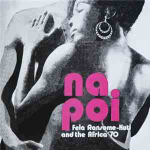 Fela Ransome-Kuti & The Africa '70 - Na Poi