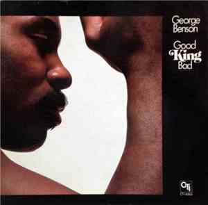 George Benson - Good King Bad